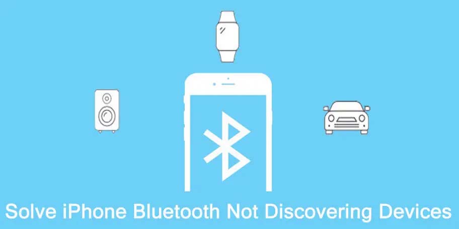 [Fixed] iPhone Bluetooth Not Discovering Devices